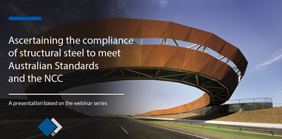 Ascertaining the compliance of structural steel to meet Australian Standards and the NCC (free)